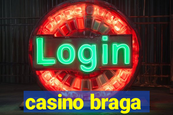 casino braga