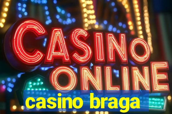 casino braga