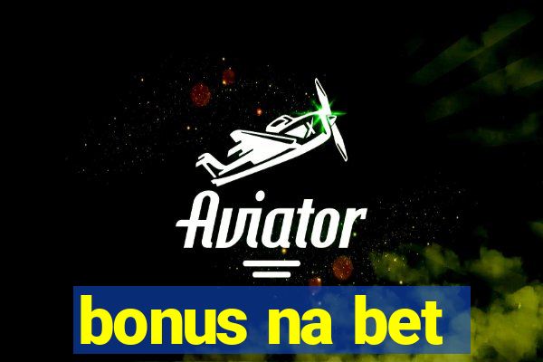 bonus na bet