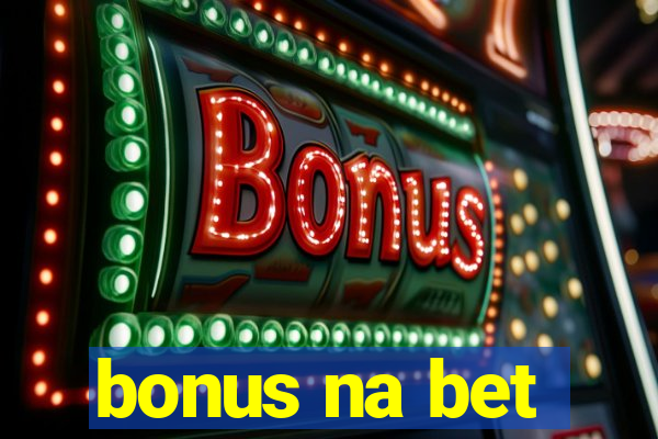 bonus na bet