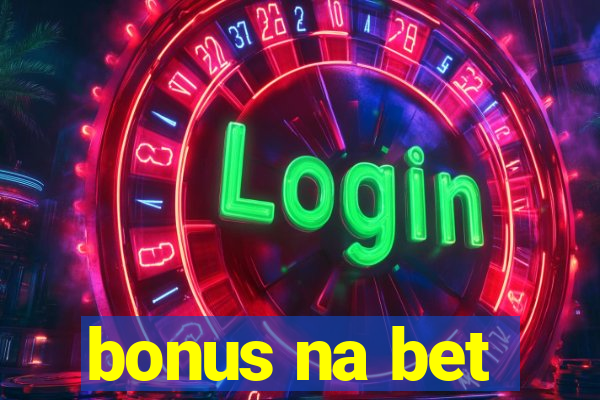 bonus na bet