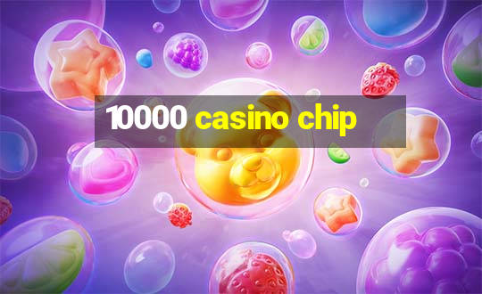 10000 casino chip