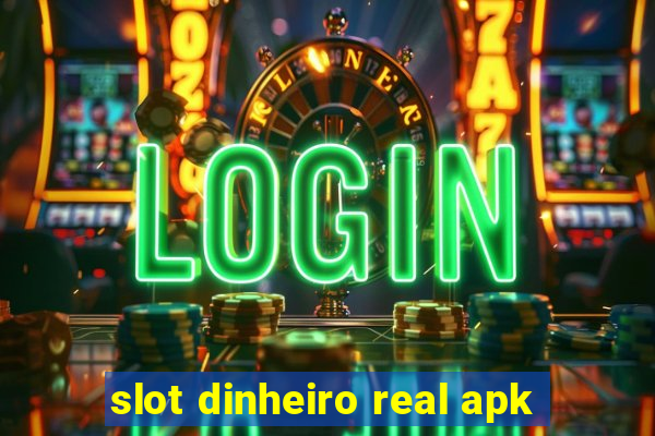 slot dinheiro real apk