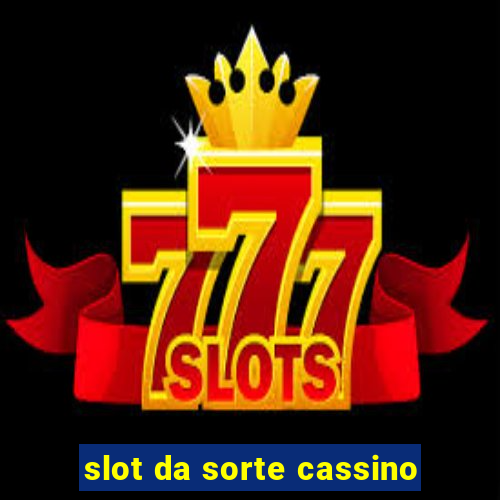 slot da sorte cassino