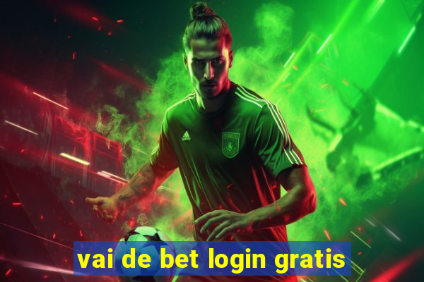 vai de bet login gratis