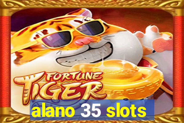 alano 35 slots