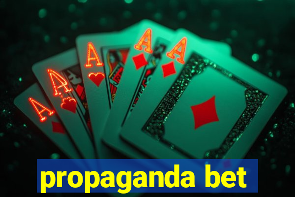 propaganda bet