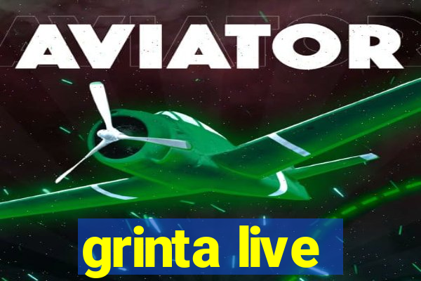 grinta live