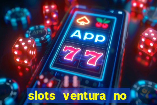 slots ventura no deposit bonus