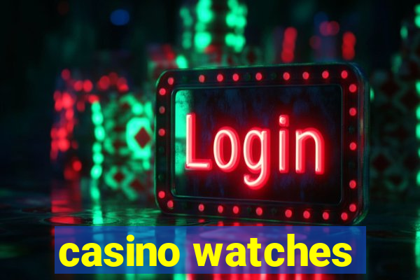 casino watches