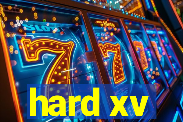 hard xv