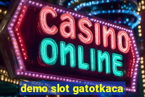 demo slot gatotkaca