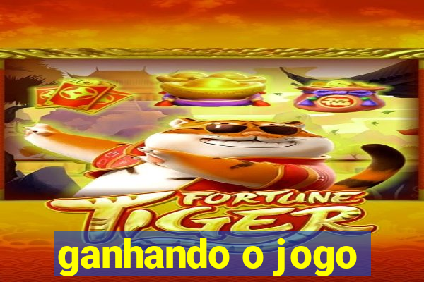 ganhando o jogo