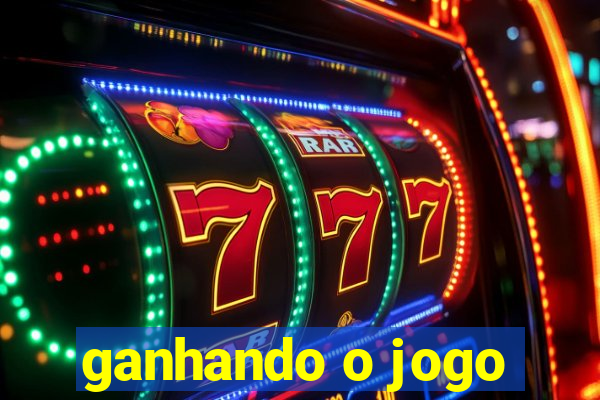 ganhando o jogo