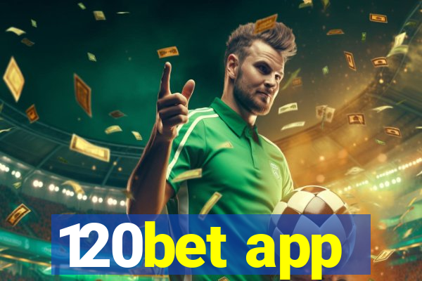 120bet app