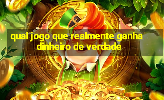 qual jogo que realmente ganha dinheiro de verdade