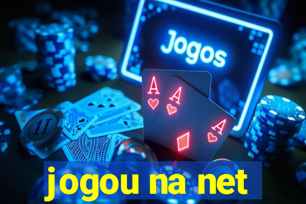 jogou na net