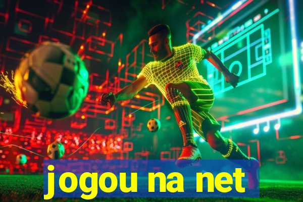 jogou na net