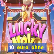 10 euro ohne einzahlung casino 2021