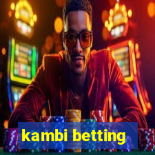 kambi betting