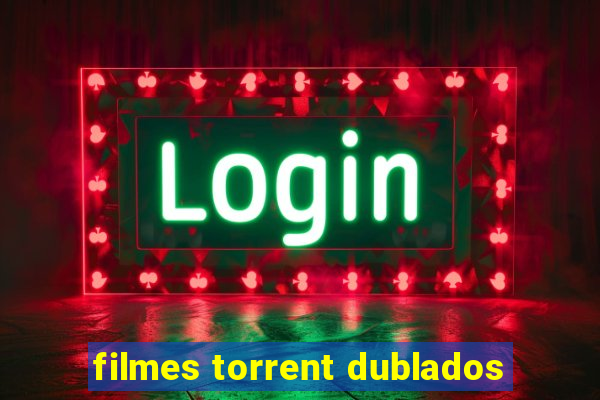 filmes torrent dublados