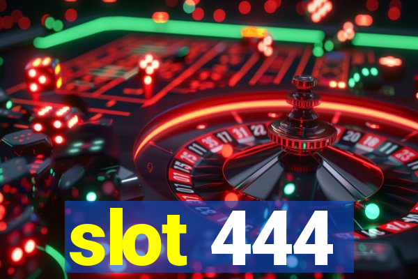 slot 444