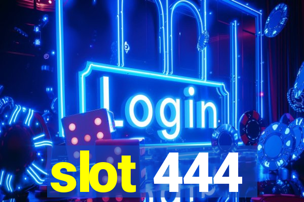 slot 444