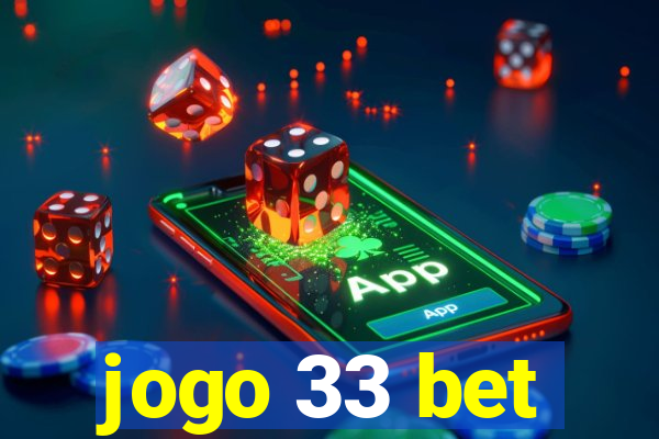 jogo 33 bet