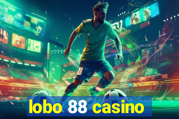 lobo 88 casino