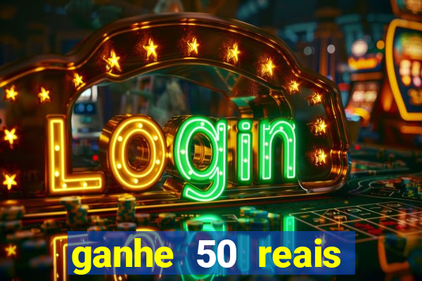 ganhe 50 reais para apostar