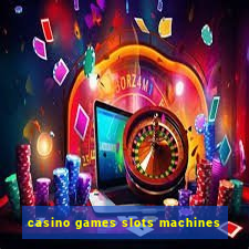 casino games slots machines