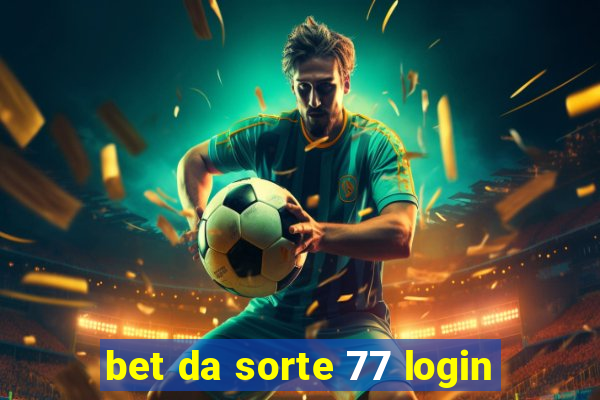 bet da sorte 77 login