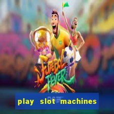 play slot machines for free