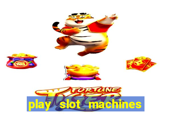 play slot machines for free