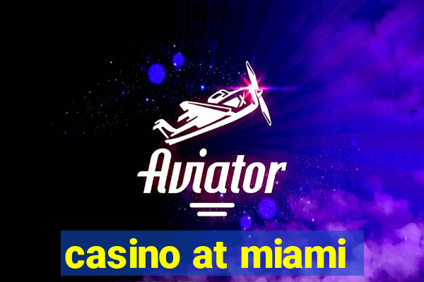 casino at miami