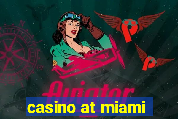 casino at miami