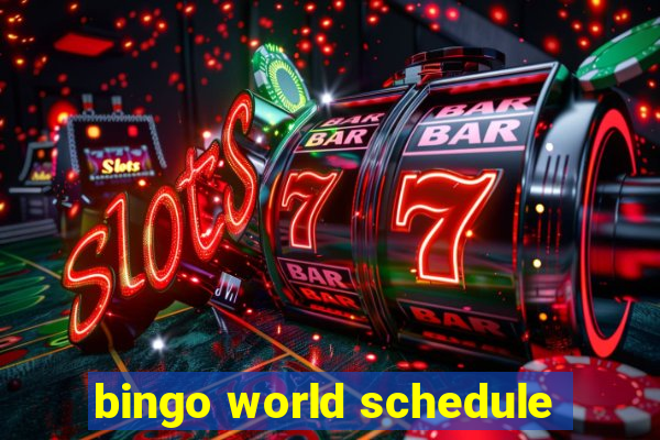 bingo world schedule