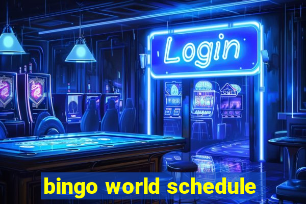 bingo world schedule