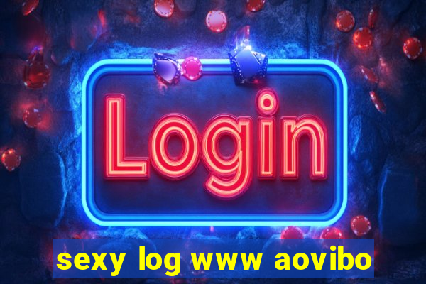 sexy log www aovibo