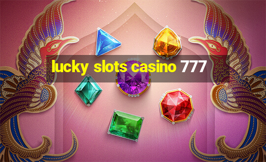 lucky slots casino 777