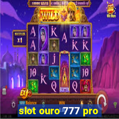 slot ouro 777 pro