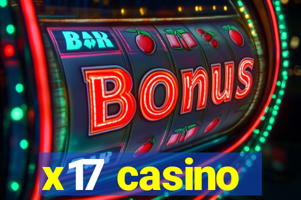 x17 casino