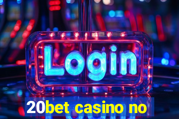 20bet casino no