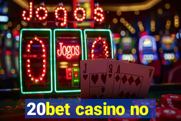 20bet casino no