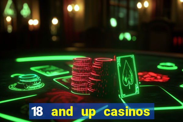 18 and up casinos in california