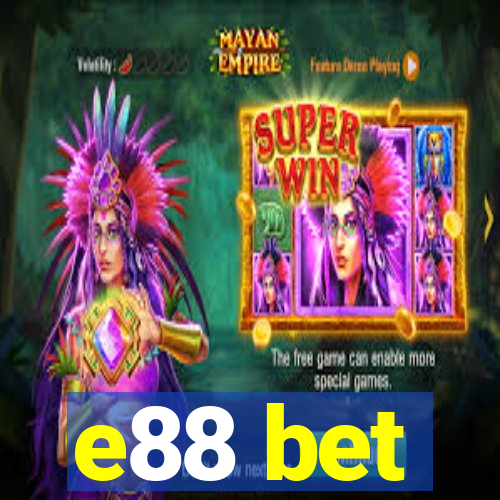 e88 bet