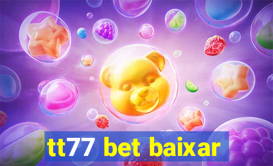 tt77 bet baixar