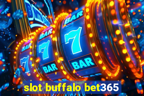 slot buffalo bet365