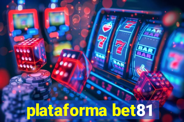 plataforma bet81