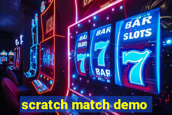 scratch match demo